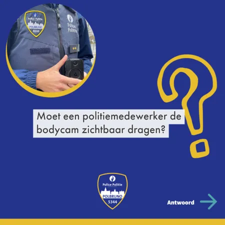 FAQ Bodycam vraag "Moet een politielid de bodycam zichtbaar dragen?"